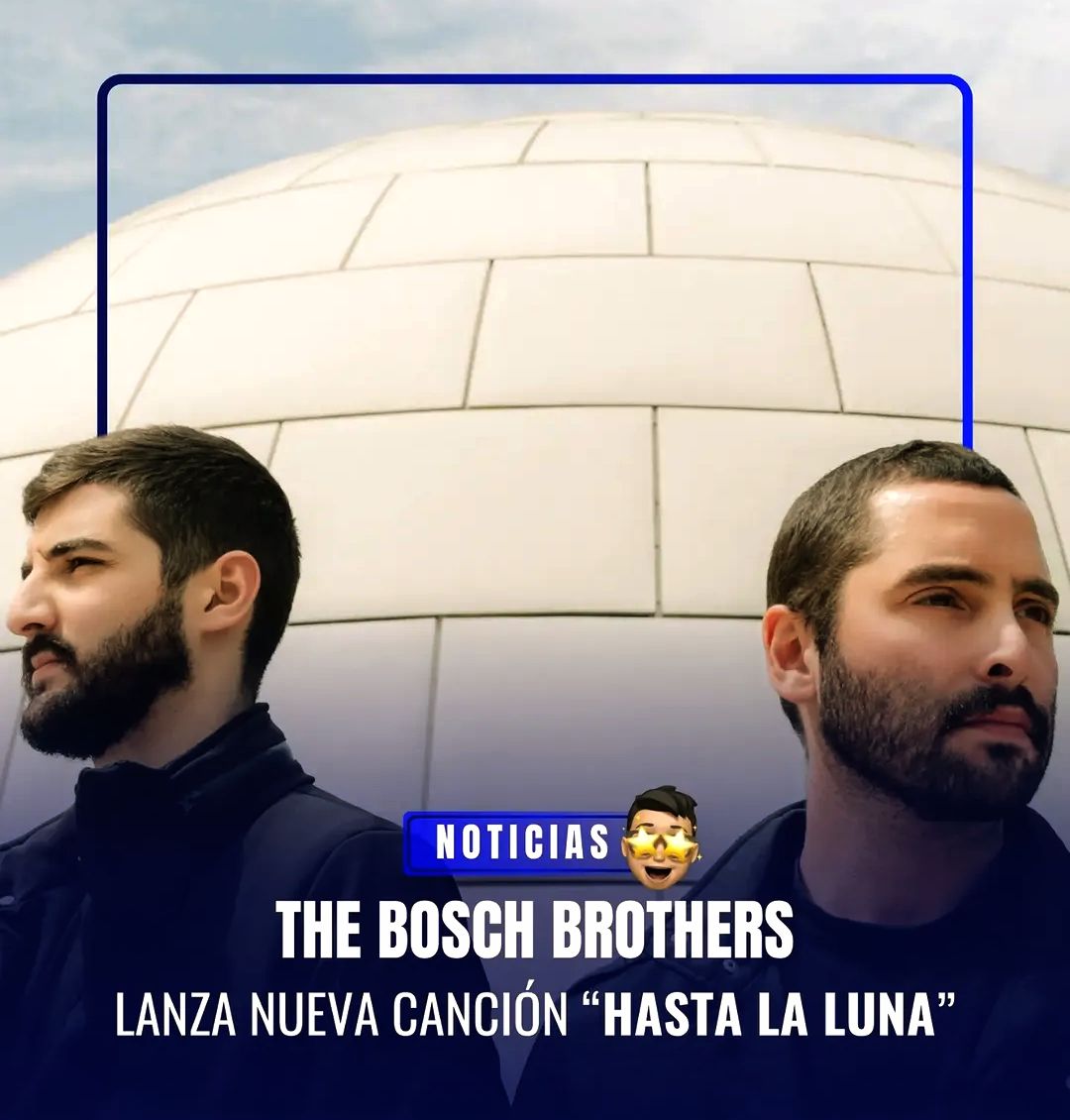 The Bosch Brothers lanzan “Hasta La Luna”, un reencuentro con el amor marcado por la distancia